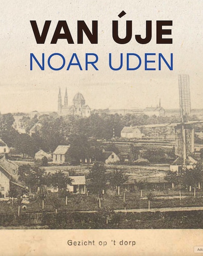 Uden kan weer plaatjes van vroeger gaan sparen: ‘Van Úje noar Uden’